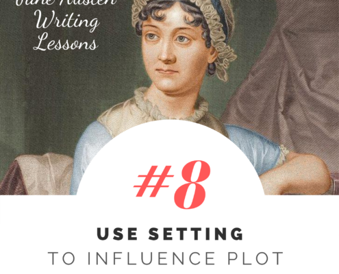 Jane Austen Writing Lessons. #8: Use Setting to Influence Plot and Character