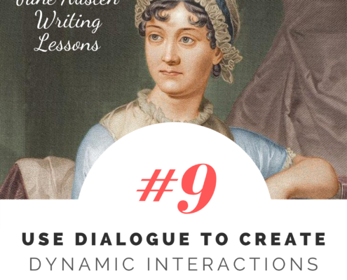 Jane Austen Writing Lessons. #9: Use Dialogue to Create Dynamic Interactions Between Characters