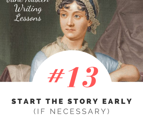 Jane Austen Writing Lessons. #13: Start the Story Early (If Necessary)