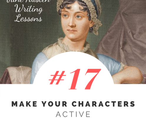 Jane Austen Writing Lessons. #17: Make Your Characters Active