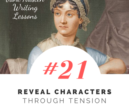 Jane Austen Writing Lessons. #21: Reveal Characters Through Tension