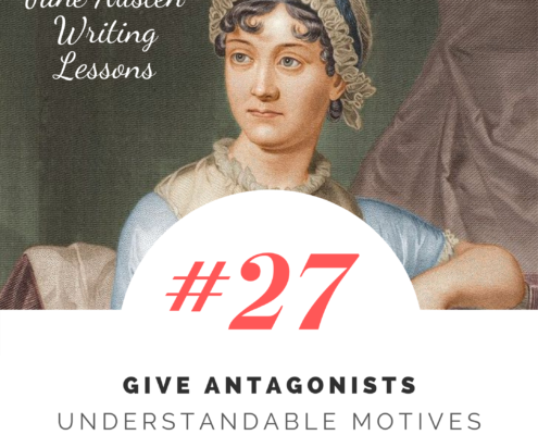 Jane Austen Writing Lessons. #27: Give Antagonists Understandable Motives (Part 2)