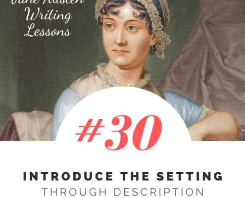 Jane Austen Writing Lessons. #30: Introduce the Setting Through Description.