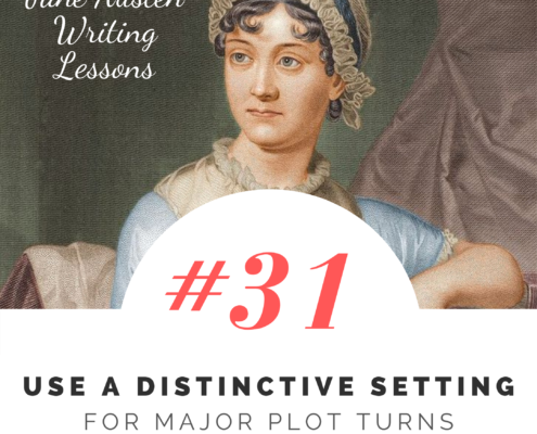 Jane Austen Writing Lessons #31: Use a Distinctive Setting for Major Plot Turns