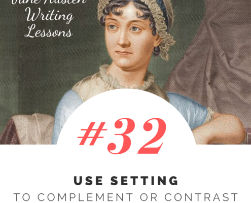 Jane Austen Writing Lessons. #32: Use Setting to Complement or Contrast Emotion