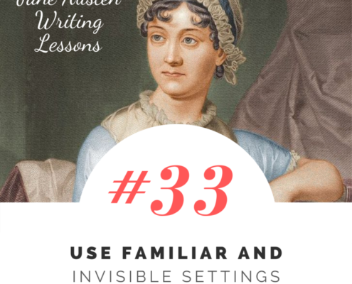 Jane Austen Writing Lessons. #33: Use Familiar and Invisible Settings