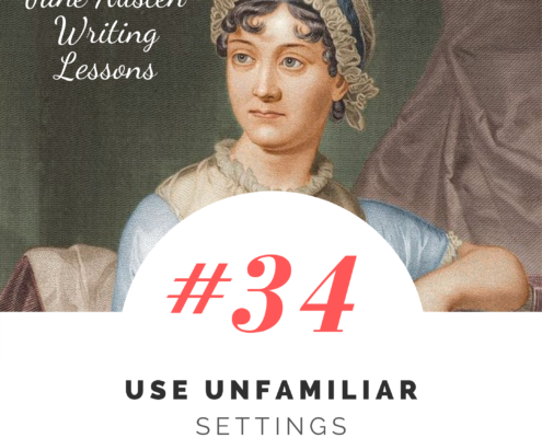 Jane Austen Writing Lessons. #34: Use Unfamiliar Settings