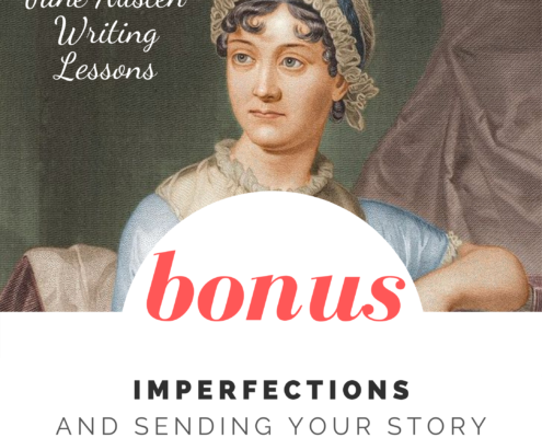 Jane Austen Writing Lessons. Bonus Lesson: Imperfections and Sending Your Story into the World