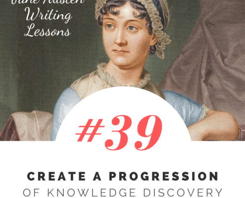 Jane Austen Writing Lessons. #39: Create a Progression of Knowledge Discovery