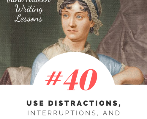 Jane Austen Writing Lessons. #40: Use Distractions, Interruptions, and Red Herrings