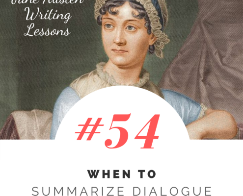 Jane Austen Writing Lessons. #54: When to Summarize Dialogue