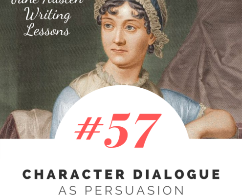 Jane Austen Writing Lessons. #57: Character Dialogue as Persuasion