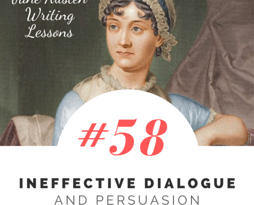 Jane Austen Writing Lessons. #58: Ineffective Dialogue and Persuasion