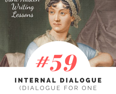 Jane Austen Writing Lessons. #59: Internal Dialogue (Dialogue for One Person/Character)