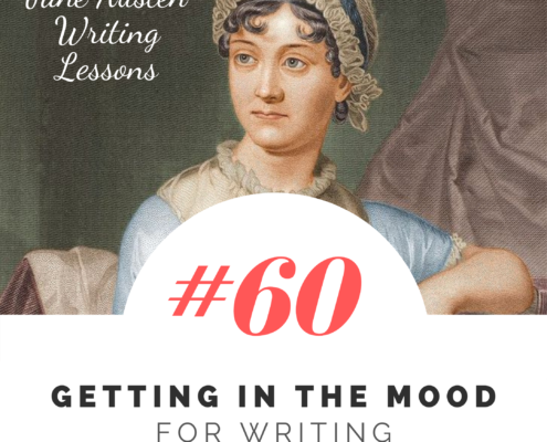 Jane Austen Writing Lessons. #60: Getting in the Mood for Writing