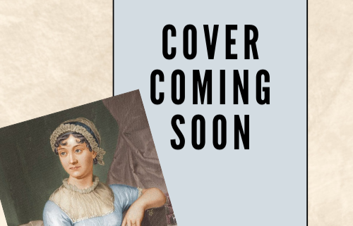 An intriguing snippet which has Jane Austen's portrait and a mysterious gray box with the words, "Cover Coming Soon"