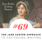 Jane Austen Writing Lessons. #69: The Jane Austen Approach to Critiquing Writing