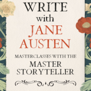 Write with Jane Austen: Masterclasses with the Master Storyteller. By Katherine Cowley.